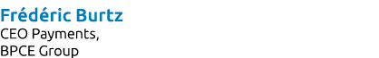 Fr d ric Burtz CEO Payments, BPCE Group