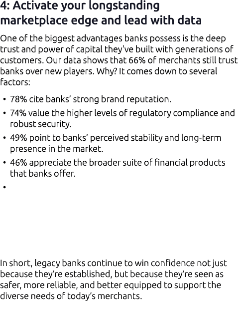 4: Activate your longstanding marketplace edge and lead with data One of the biggest advantages banks possess is the ...