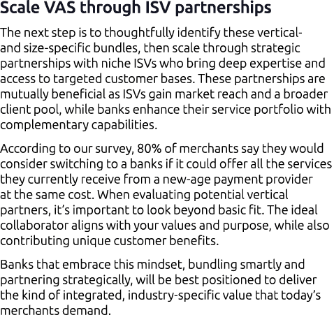 Scale VAS through ISV partnerships The next step is to thoughtfully identify these vertical and size specific bundles...