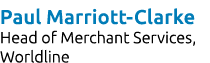 Paul Marriott Clarke Head of Merchant Services, Worldline