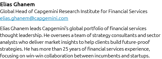 Elias Ghanem Global Head of Capgemini Research Institute for Financial Services elias.ghanem@capgemini.com Elias Ghan...