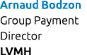Arnaud Bodzon Group Payment Director LVMH