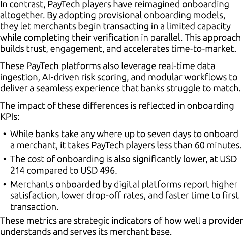 In contrast, PayTech players have reimagined onboarding altogether. By adopting provisional onboarding models, they l...